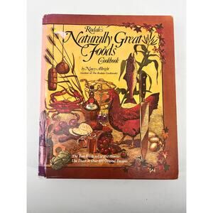 Rodale's Naturally Great Foods Cookbook by Nancy Albright 1977 Vintage HC Book